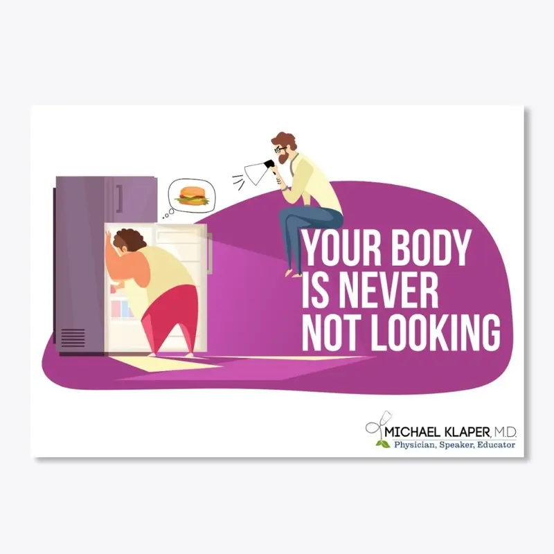 Your Body Is Never Not Looking